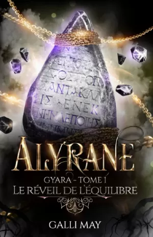 Galli May – Gyara, Tome 1 : Alyrane - Le Réveil de l'équilibre